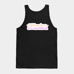Billionaires Are Unethical Tank Top